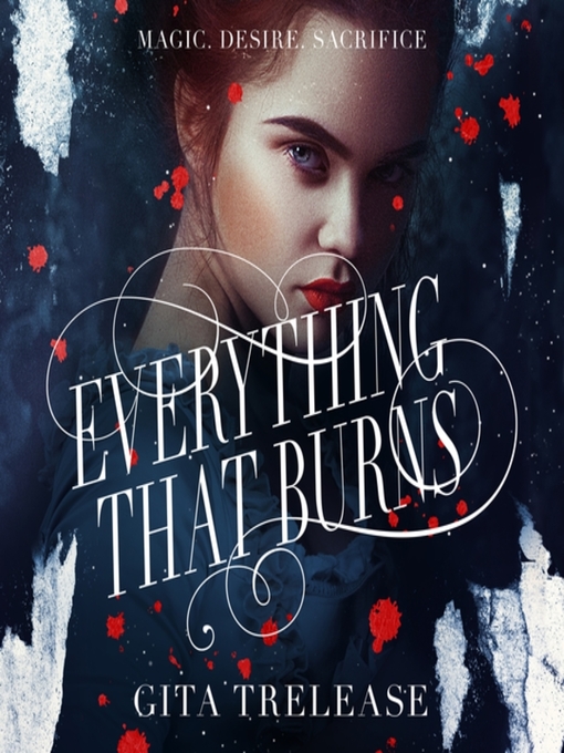 Title details for Everything That Burns by Gita Trelease - Wait list